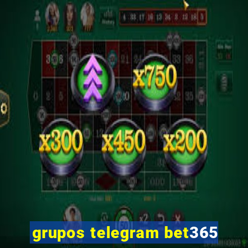 grupos telegram bet365